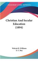 Christian And Secular Education (1894)