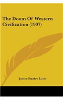 The Doom Of Western Civilization (1907)