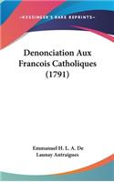 Denonciation Aux Francois Catholiques (1791)