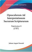 Opusculorum Ad Interpretationem Sacrarum Scripturarum