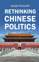 Rethinking Chinese Politics