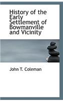 History of the Early Settlement of Bowmanville and Vicinity