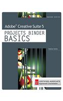 Adobe Creative Suite 5 Projects Binder Basics