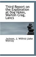 Third Report on the Exploration at Dog Holes, Warton Crag, Lancs