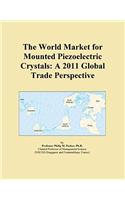The World Market for Mounted Piezoelectric Crystals