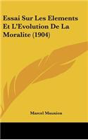 Essai Sur Les Elements Et L'Evolution De La Moralite (1904)