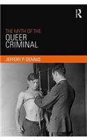 The Myth of the Queer Criminal