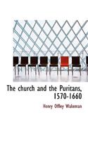 The Church and the Puritans, 1570-1660