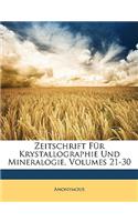Zeitschrift Fur Krystallographie Und Mineralogie, Volumes 21-30