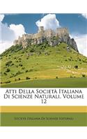 Atti Della Società Italiana Di Scienze Naturali, Volume 12
