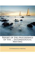 Report of the proceedings of the ... Entomological Meeting: (English)