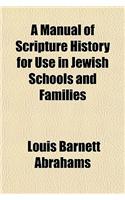 A Manual of Scripture History for Use in Jewish Schools and Families: (English)