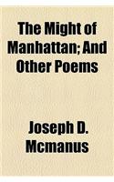 The Might of Manhattan; And Other Poems