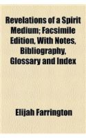 Revelations of a Spirit Medium; Facsimile Edition, with Notes, Bibliography, Glossary and Index