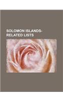 Solomon Islands-Related Lists: List of Birds of the Solomon Islands, Outline of the Solomon Islands, List of Mammals of the Solomon Islands(English)