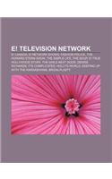E! Television Network: E! Canada, E! Network Shows, Fashion Police, the Howard Stern Show, the Simple Life, the Soup, E! True Hollywood Story(English)
