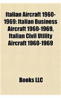 Italian Aircraft 1960-1969: Italian Business Aircraft 1960-1969, Italian Civil Utility Aircraft 1960-1969