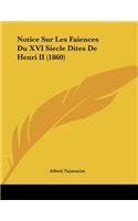 Notice Sur Les Faiences Du XVI Siecle Dites de Henri II (1860)
