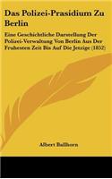 Das Polizei-Prasidium Zu Berlin