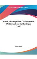 Notice Historique Sur L'Etablissement de Pisciculture de Huningue (1862)