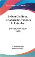 Bellum Catilinae, Historiarum Orationes Et Epistulae