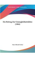 Ein Beitrag Zur Unmoglichkeitslehre (1904)