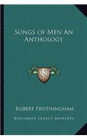 Songs of Men an Anthology