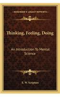 Thinking, Feeling, Doing