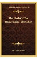 The Birth Of The Rosicrucian Fellowship