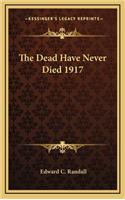 Dead Have Never Died 1917
