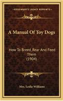 A Manual of Toy Dogs