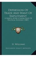 Depression of Trade and Want of Employment