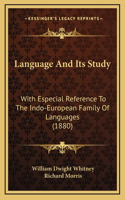 Language and Its Study: With Especial Reference to the Indo-European Family of Languages (1880)