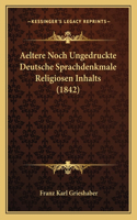 Aeltere Noch Ungedruckte Deutsche Sprachdenkmale Religiosen Inhalts (1842)