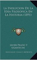 La Evolucion De La Idea Filosofica En La Historia (1891)