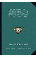 Der Prozess Des C. Rabirius Betreffend Verfassungswidrige Gewaltthat (1889): (German)