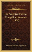 Zeugnisse Fur Das Evangelium Johannis (1866)