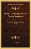Bau Und Einrichtung Landlicher Arbeiter-Wohnungen