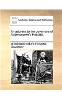 An Address to the Governors of Addenbrooke's Hospital.
