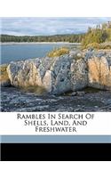 Rambles in Search of Shells, Land, and Freshwater