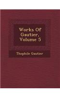 Works Of Gautier, Volume 5