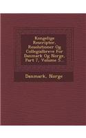 Kongelige Rescripter, Resolutioner Og Collegialbreve for Danmark Og Norge, Part 7, Volume 5...