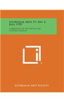 Liturgical Arts, V7, No. 4, July, 1939: A Quarterly of the Arts of the Catholic Church