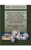 Commercial Casualty Insurance Company Et Al., Petitioners, V. Robert J. Hoage, Deputy Commissioner, United States Employees' Compensation Commission Et Al. U.S. Supreme Court Transcript of Record with Supporting Pleadings