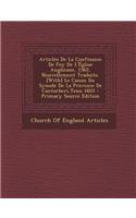 Articles de La Confession de Foy de L'Eglise Anglicane, 1562, Nouvellement Traduits. [With] Le Canon Du Synode de La Province de Cantorberi, Tenu 1603