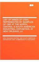 List of Mines of Utah, Represented by Samples of Ore at the North, Central & South American Industrial Exposition, at New Orleans, La: (English)