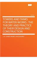 Towers and Tanks for Water-Works