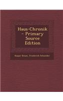 Haus-Chronik - Primary Source Edition