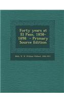 Forty Years at El Paso, 1858-1898