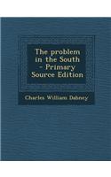 The Problem in the South - Primary Source Edition: (English)